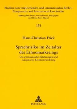 Sprachrisiko Im Zeitalter Des Ethnomarketings: Us-Amerikanische Erfahrungen Und Europaeische Rechtsentwicklung