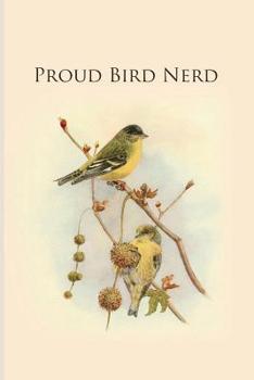 Paperback Proud Bird Nerd: Gifts For Birdwatchers - a great logbook, diary or notebook for tracking bird species. 120 pages Book