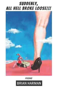 Paperback Suddenly, All Hell Broke Loose!!! Book