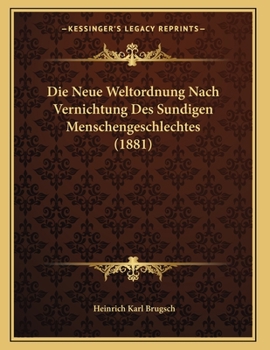 Die Neue Weltordnung Nach Vernichtung Des Sundigen Menschengeschlechtes