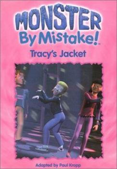 Paperback Tracy's Jacket (Monster by Mistake) Book