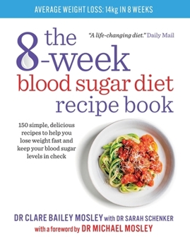 Paperback The 8-Week Blood Sugar Diet Recipe Book: 150 simple, delicious recipes Book