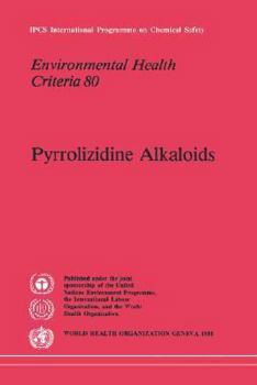 Paperback Pyrrolizidine Alkaloids: Environmental Health Criteria Series No. 80 Book