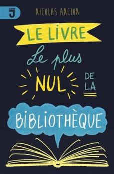 Paperback Livre le plus nul de la bibliothèque [French] Book