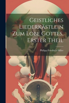 Paperback Geistliches Liederkästlein zum Lobe Gottes, erster Theil [German] Book