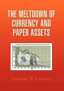 Paperback The Meltdown of Currency and Paper Assets Book