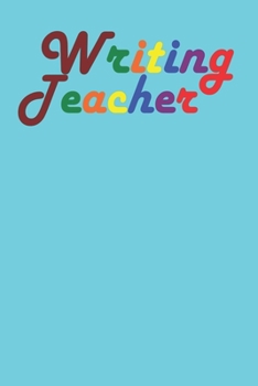 Writing Teacher: Notebook For Teachers 6" x 9" 120 Page Journal College Ruled Lined Writing Paper