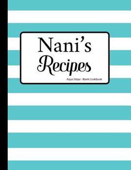 Paperback Nani's Recipes Aqua Stripe Blank Cookbook Book