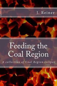 Feeding the Coal Region: A collection of Coal Region recipes