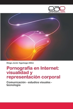 Paperback Pornografía en Internet: visualidad y representación corporal [Spanish] Book