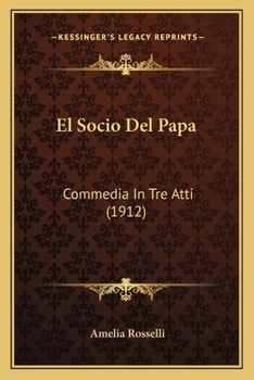 Paperback El Socio Del Papa: Commedia In Tre Atti (1912) [Spanish] Book