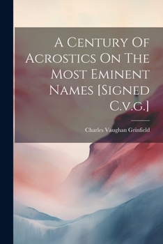 Paperback A Century Of Acrostics On The Most Eminent Names [signed C.v.g.] Book