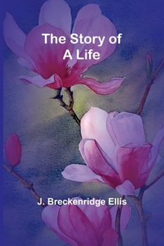 Paperback The Story of a Life Book