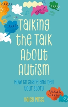 Paperback Talking the Talk about Autism: How to Share and Tell Your Story Book