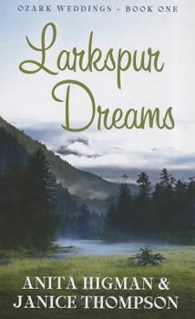 Hardcover Larkspur Dreams (Ozark Weddings, 1) [Large Print] Book