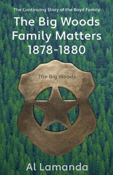 Big Woods Family Matters 1878 - 1880 : The Continuing Story of the Boyd Family