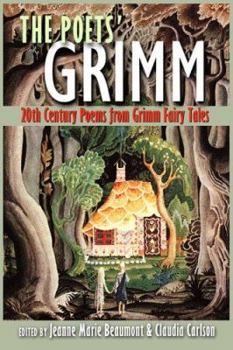Paperback The Poets' Grimm: 20th Century Poems from Grimm Fairy Tales Book