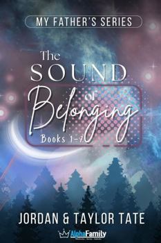The Sound of Belonging: Books 1-7 (My Father's Series)