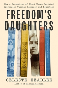 Freedom's Daughters: How Literacy and Education Became a Form of Resistance for a Generation of Black Women
