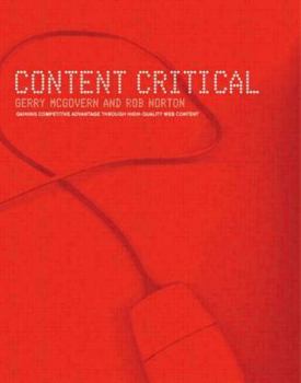 Paperback Content Critical: Gaining Competitive Advantage Through High-Quality Web Content Book
