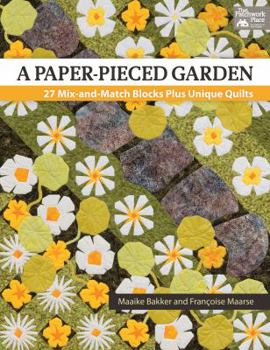 Paperback A Paper-Pieced Garden: 27 Mix-And-Match Blocks Plus Unique Quilts Book