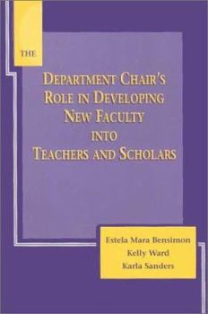 Paperback The Department Chair's Role in Developing New Faculty Into Teachers and Scholars Book