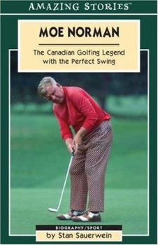 Paperback Moe Norman: The Canadian Golfing Legend with the Perfect Swing Book