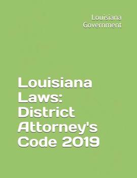 Paperback Louisiana Laws: District Attorney's Code 2019 Book