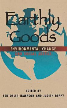 Hardcover Earthly Goods: Environmental Change and Social Justice Book