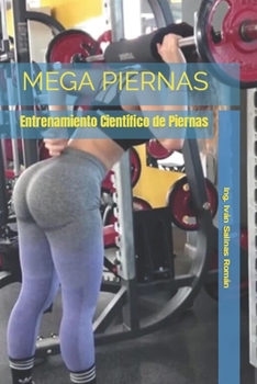 Paperback Mega Piernas: Entrenamiento Cient?fico de Piernas [Spanish] Book