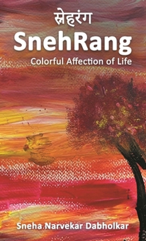 SnehRang Colorful Affection of Life