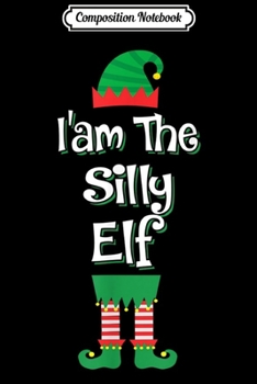 Composition Notebook: Silly ELF Matching Family Group Christmas Gift  Journal/Notebook Blank Lined Ruled 6x9 100 Pages