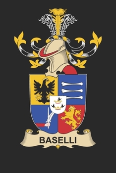 Paperback Baselli: Baselli Coat of Arms and Family Crest Notebook Journal (6 x 9 - 100 pages) Book