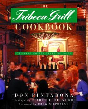 Hardcover The Tribeca Grill Cookbook: Celebrating Ten Years of Taste Book