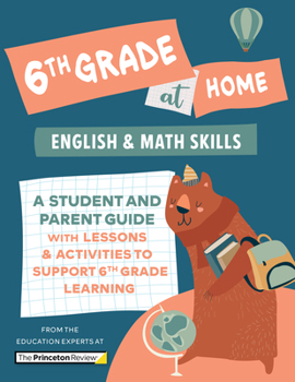 Paperback 6th Grade at Home: A Student and Parent Guide with Lessons and Activities to Support 6th Grade Learning (Math & English Skills) Book