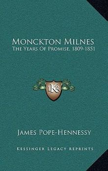 Hardcover Monckton Milnes: The Years Of Promise, 1809-1851 Book