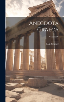 Hardcover Anecdota Graeca; Volume IV [Latin] Book