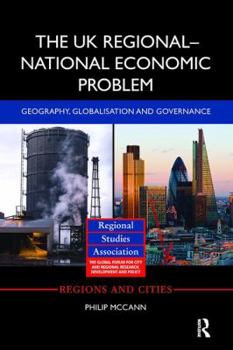 Paperback The UK Regional-National Economic Problem: Geography, Globalisation and Governance Book