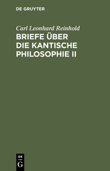 Hardcover Briefe über die Kantische Philosophie II [German] Book