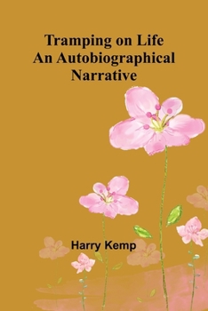 Paperback Tramping on Life An Autobiographical Narrative Book