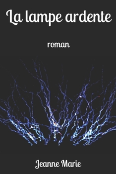 La lampe ardente: roman (French Edition)