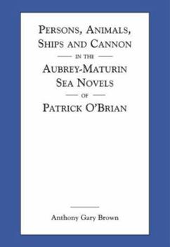 Paperback Persons, Animals, Ships and Cannon in the Aubrey-Maturin Sea Novels of Patrick Obrian Book