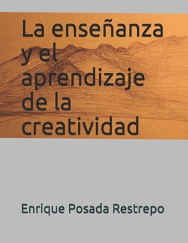 Paperback La enseñanza y el aprendizaje de la creatividad [Spanish] Book