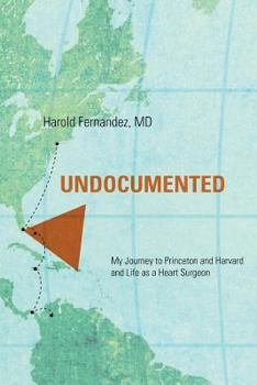 Paperback Undocumented: My Journey to Princeton and Harvard and Life as a Heart Surgeon Book