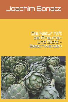 Paperback Die Natur hilft bei Rheuma- und Gicht - Beschwerden [German] Book