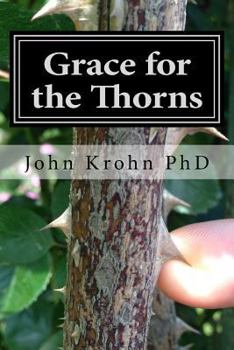 Paperback Grace for the Thorns: Finding God's Grace in the Midst of Unrelenting Trials Book