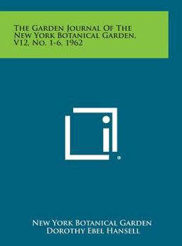 The Garden Journal of the New York Botanical Garden, V12, No. 1, January-February, 1962