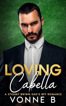 Loving Cabella: A BWWM Steamy Age-Gap Romance (Naughty Teachers Book 3)