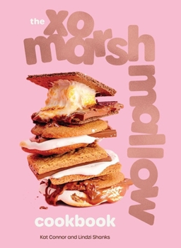 Hardcover The Xo Marshmallow Cookbook Book
