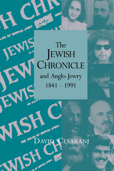 Paperback The Jewish Chronicle and Anglo-Jewry, 1841-1991 Book